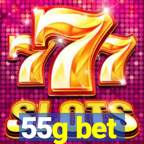 55g bet